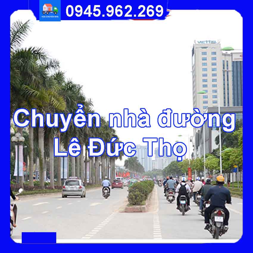 Chuyển nhà trọn gói tại đường Lê Đức Thọ