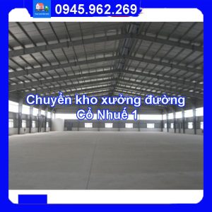 Dịch vụ chuyển kho xưởng trọn gói tại đường Cổ Nhuế 1 quận Bắc Từ Liêm