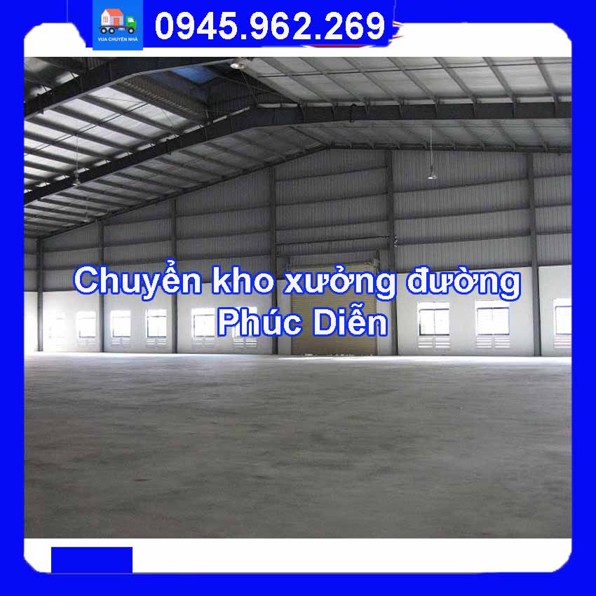 Dịch vụ chuyển kho xưởng trọn gói tại đường Phúc Diễn quận Bắc Từ Liêm