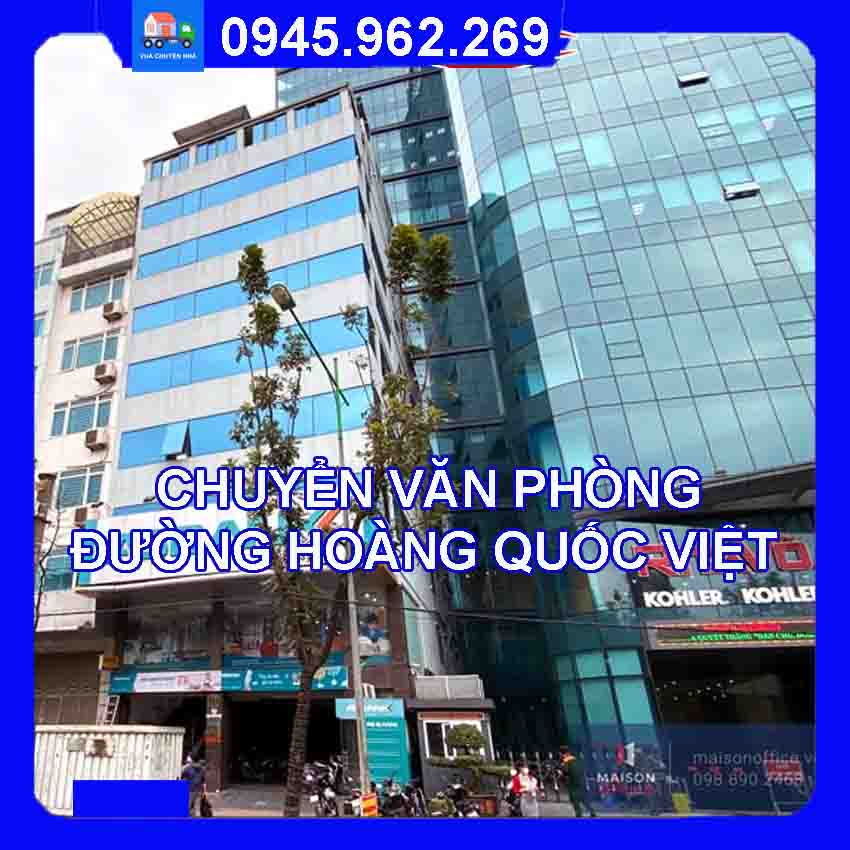 Dịch vụ chuyển văn phòng trọn gói tại đường Hoàng Quốc Việt quận Cầu Giấy 2024