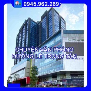Dịch vụ chuyển văn phòng trọn gói tại đường Lê Trọng Tấn quận Hà Đông 2024