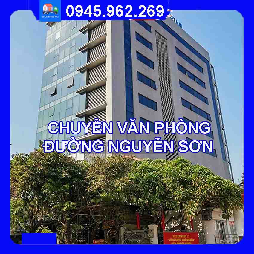 Dịch vụ chuyển văn phòng trọn gói tại đường Nguyễn Sơn quận Long Biên 2024