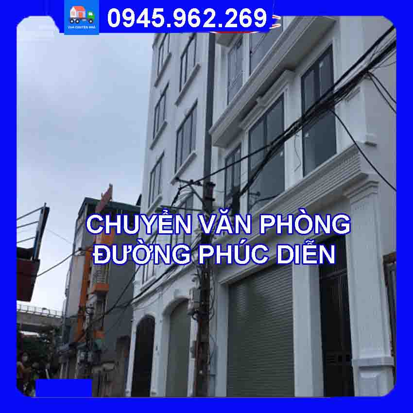 Dịch vụ chuyển văn phòng trọn gói tại đường Phúc Diễn quận Nam Từ Liêm 2024