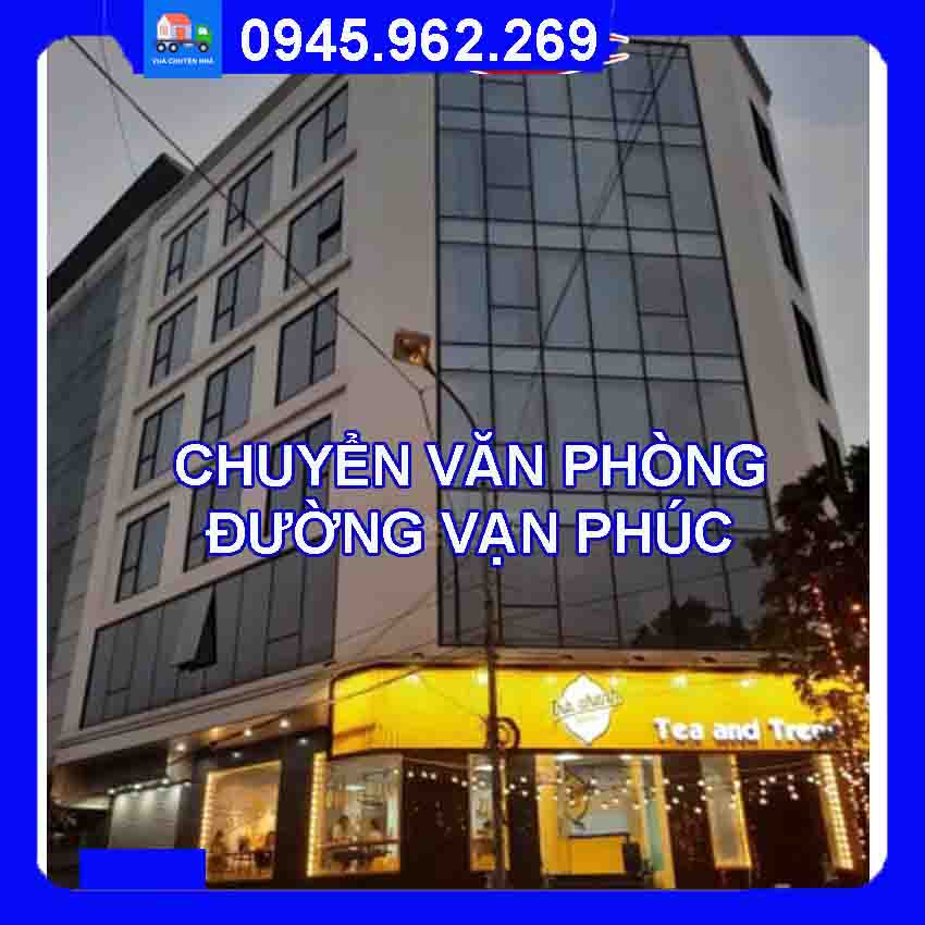 Dịch vụ chuyển văn phòng trọn gói tại đường Vạn Phúc quận Hà Đông 2024