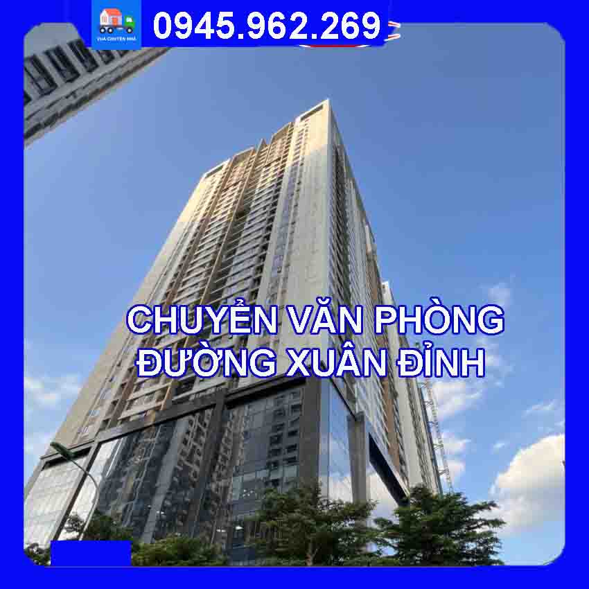 Dịch vụ chuyển văn phòng trọn gói tại đường Xuân Đỉnh quận Bắc Từ Liêm 2024