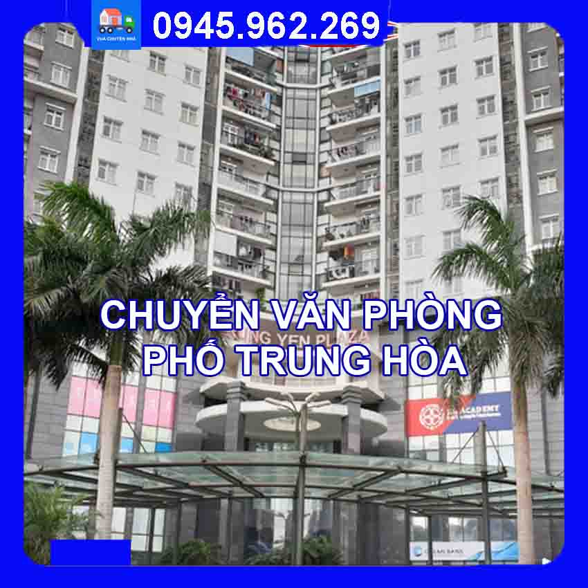 Dịch vụ chuyển văn phòng trọn gói tại phố Trung Hòa quận Cầu Giấy 2024