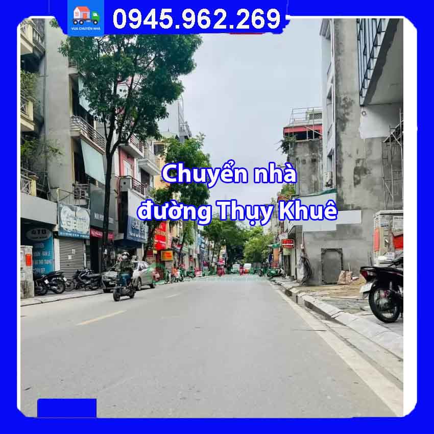 Chuyển nhà trọn gói tại đường Thụy Khuê