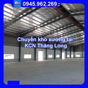 Dịch vụ chuyển kho xưởng trọn gói tại KCN Thăng Long quận Đông Anh