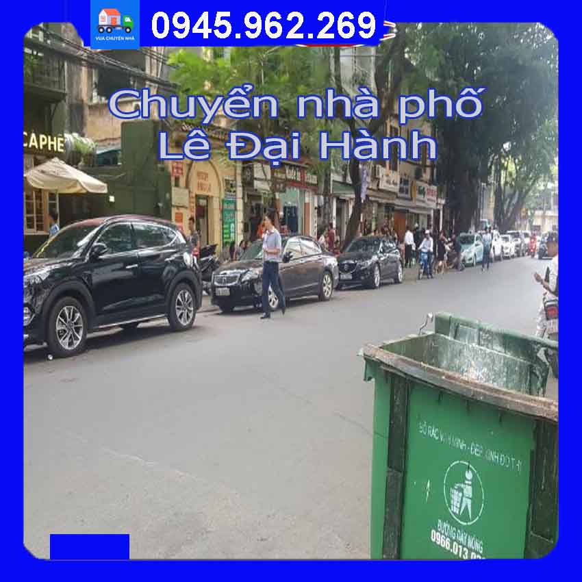 Dịch vụ Chuyển nhà trọn gói tại phố Lê Đại Hành quận Hai Bà Trưng