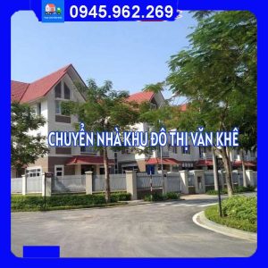 Chuyển nhà trọn gói tại Khu đô thị Văn Khê quận Hà Đông